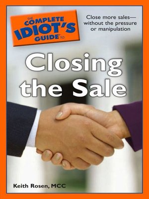 cover image of The Complete Idiot's Guide to Closing the Sale